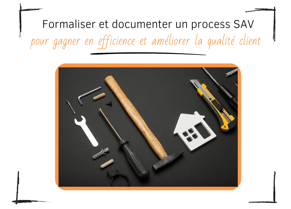 Etude de Ka 3: Formaliser et documenter un process SAV